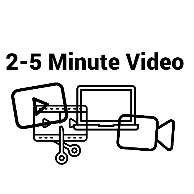 2-5 Minute Edited Video